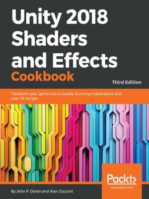 cover image of Unity 2018 Shaders and Effects Cookbook